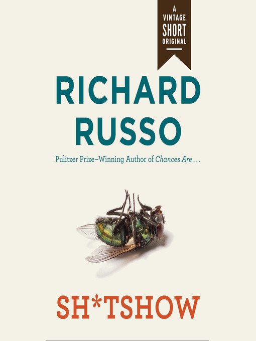 Title details for Sh*tshow by Richard Russo - Available